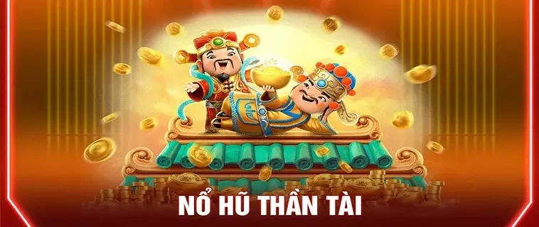 Trải Nghiệm Trò Chơi Nổ Hũ Thần Tài Tại SunWin Với Giải Thưởng Hấp Dẫn