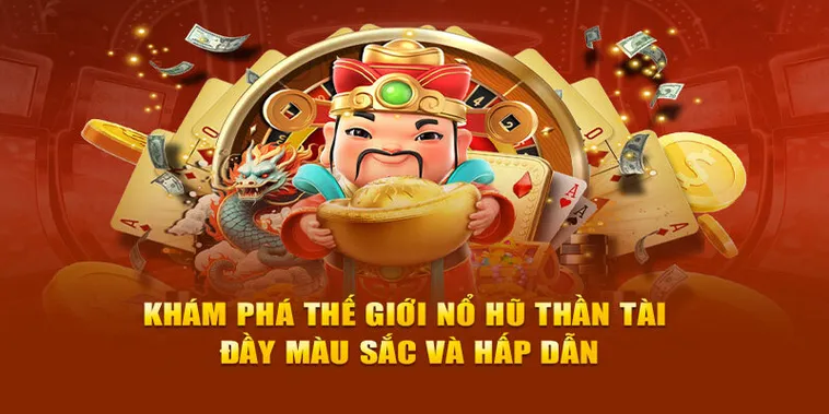 Trải Nghiệm Trò Chơi Nổ Hũ Thần Tài Tại SunWin Với Giải Thưởng Hấp Dẫn